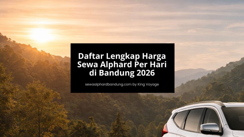 Harga Sewa Alphard Per Hari