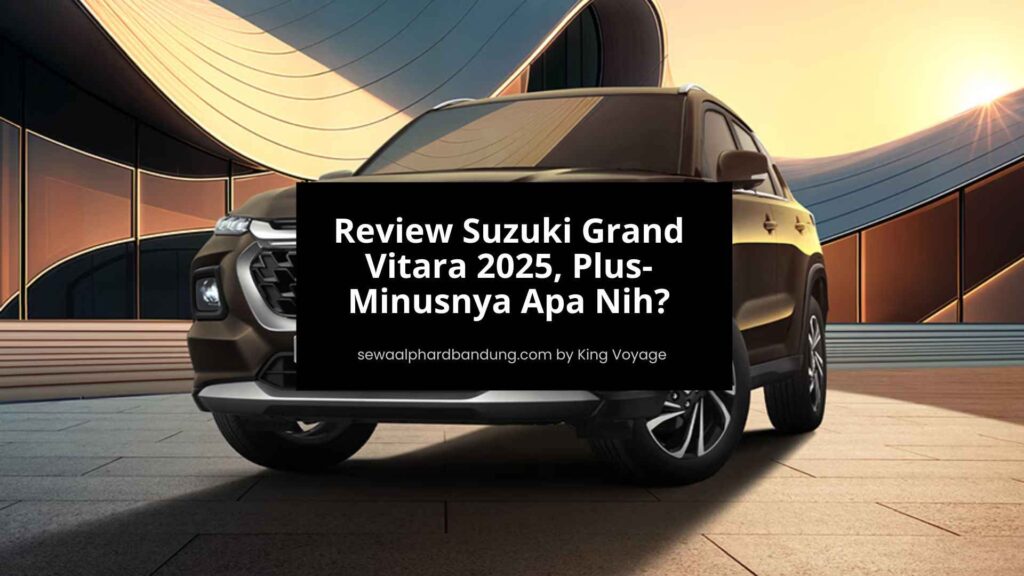 Review Suzuki Grand Vitara 2025, Plus-Minusnya Apa Aja Nih