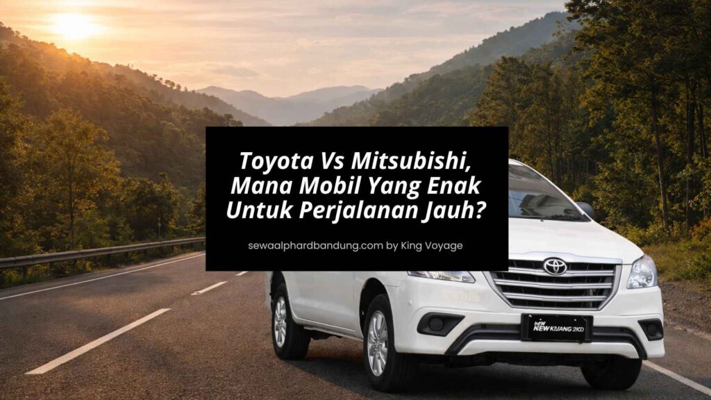 Toyota Vs Mitsubishi, Mana Mobil Yang Enak Untuk Perjalanan Jauh