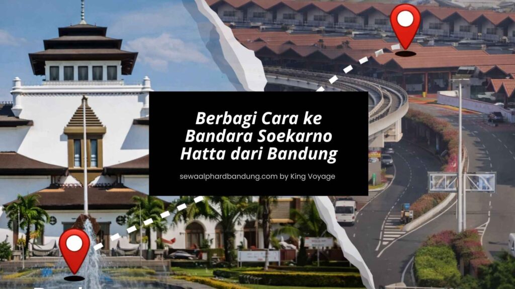 Cara ke Bandara Soekarno Hatta dari Bandung