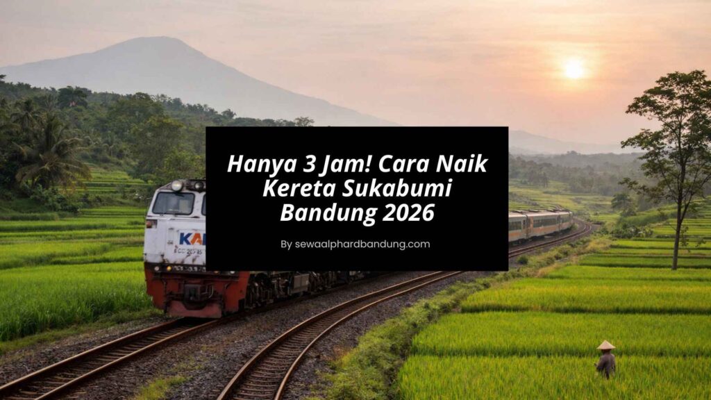 Hanya 3 Jam! Cara Naik Kereta Sukabumi Bandung 2026
