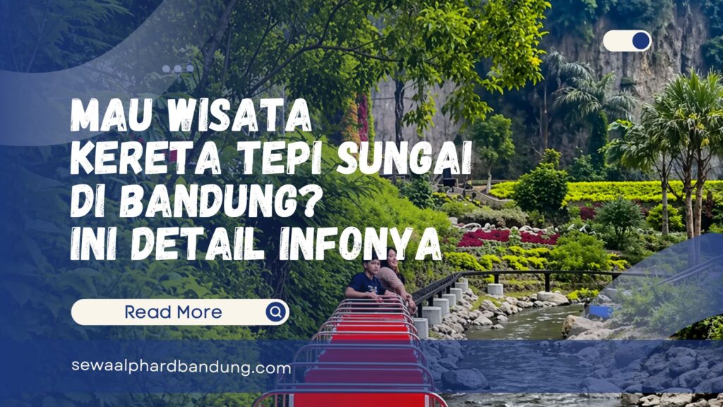 Mau Wisata Kereta Tepi Sungai di Bandung Ini Detail Infonya!