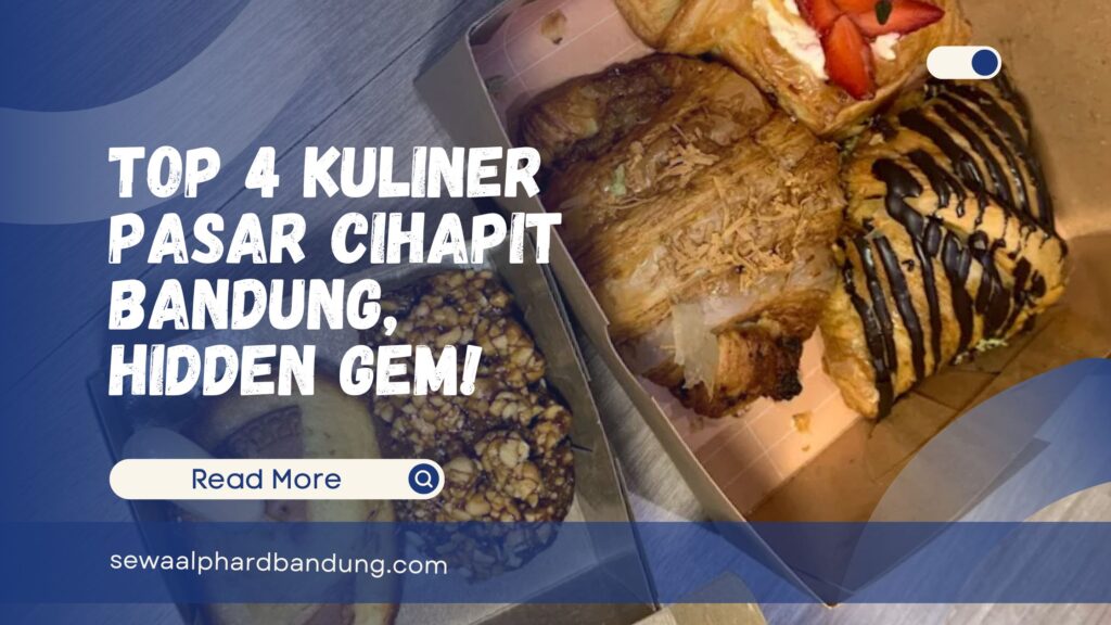Top 4 Kuliner Pasar Cihapit Bandung, Hidden Gem!