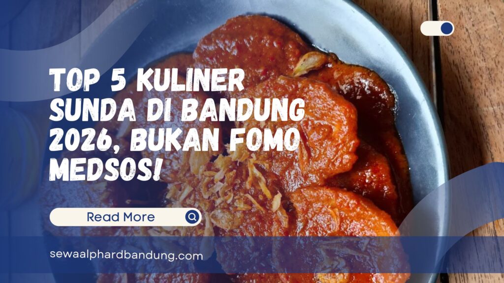 Top 5 Kuliner Sunda di Bandung 2026, Bukan Fomo Medsos