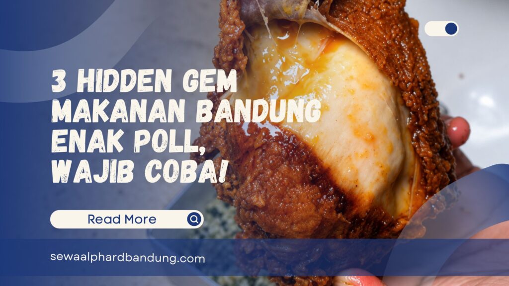 3 Hidden Gem Makanan Bandung Enak Poll, Wajib Coba!