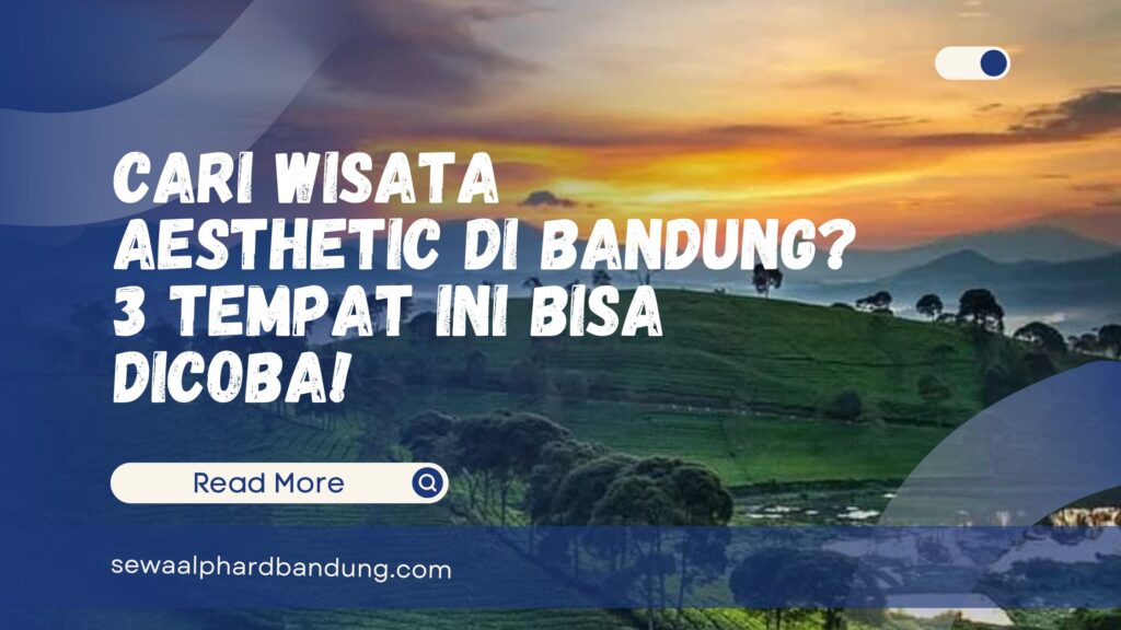 Cari Wisata Aesthetic di Bandung 3 Tempat Ini Bisa Dicoba!
