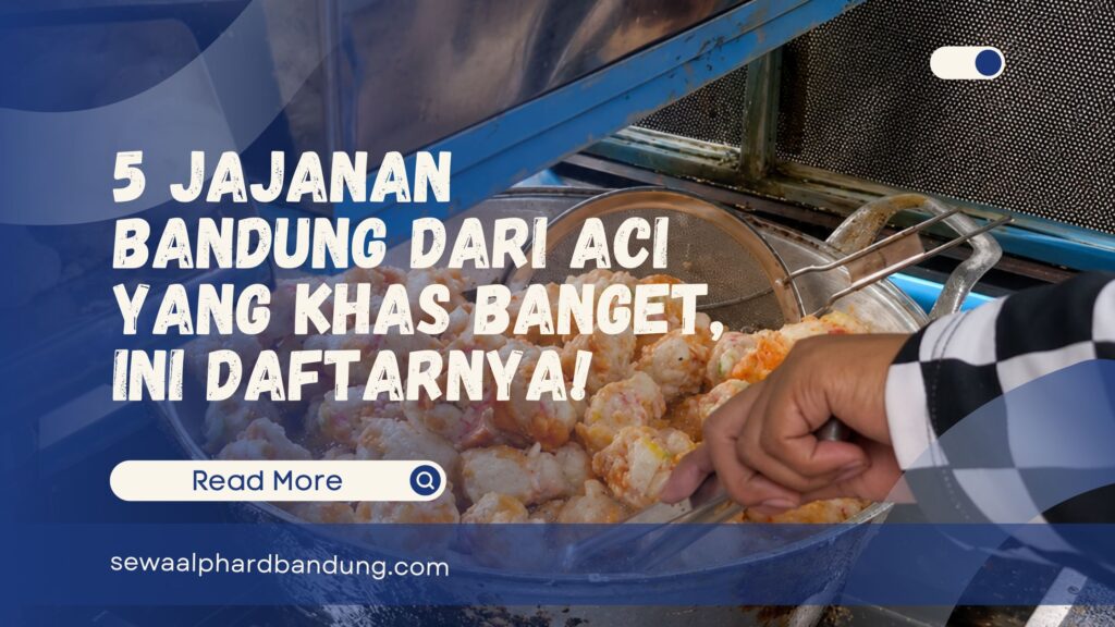 5 Jajanan Bandung Dari Aci yang Khas Banget