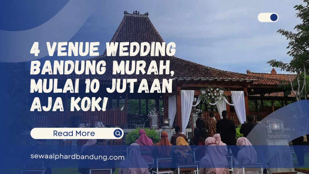 4 Venue Wedding Bandung Murah, Mulai 10 Jutaan Aja Kok!