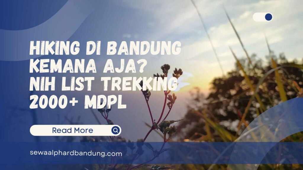 Hiking Di Bandung Kemana Aja Nih List Trekking 2000+ Mdpl