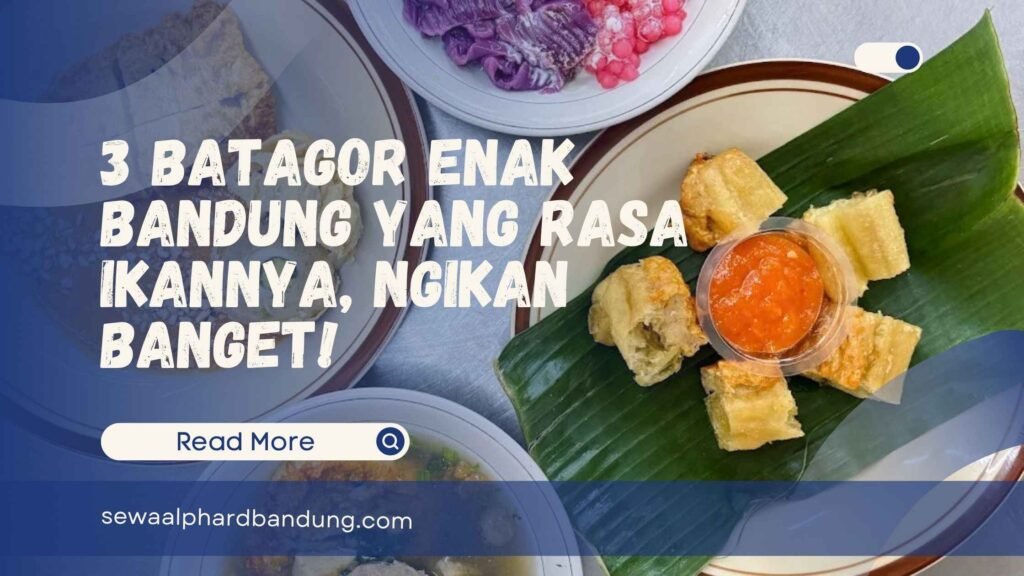 3 Batagor Enak Bandung yang Rasa Ikannya, Ngikan Banget