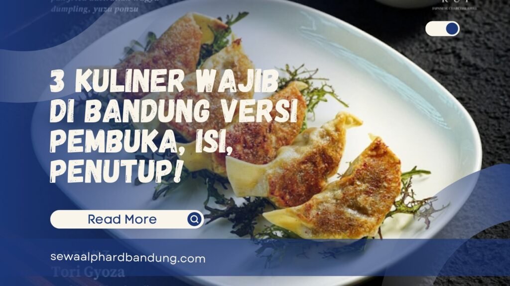 3 Kuliner Wajib di Bandung Versi Pembuka, Isi, Penutup!
