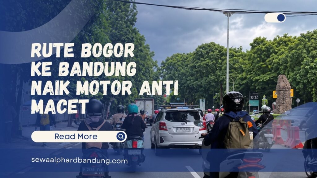 Rute Bogor ke Bandung Naik Motor Anti Macet, Tanpa Lewat Kota