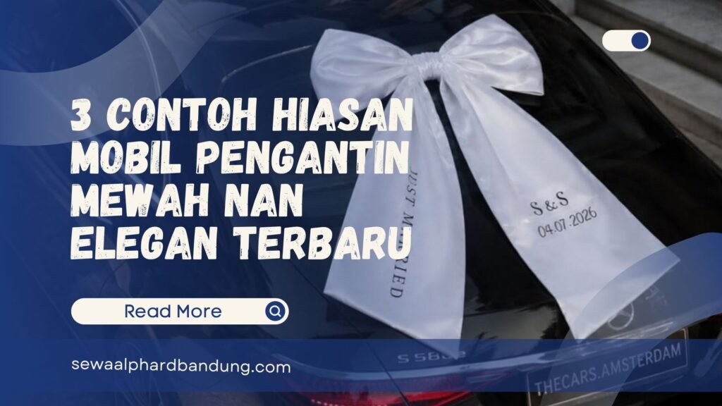 3 Contoh Hiasan Mobil Pengantin Mewah Nan Elegan Terbaru